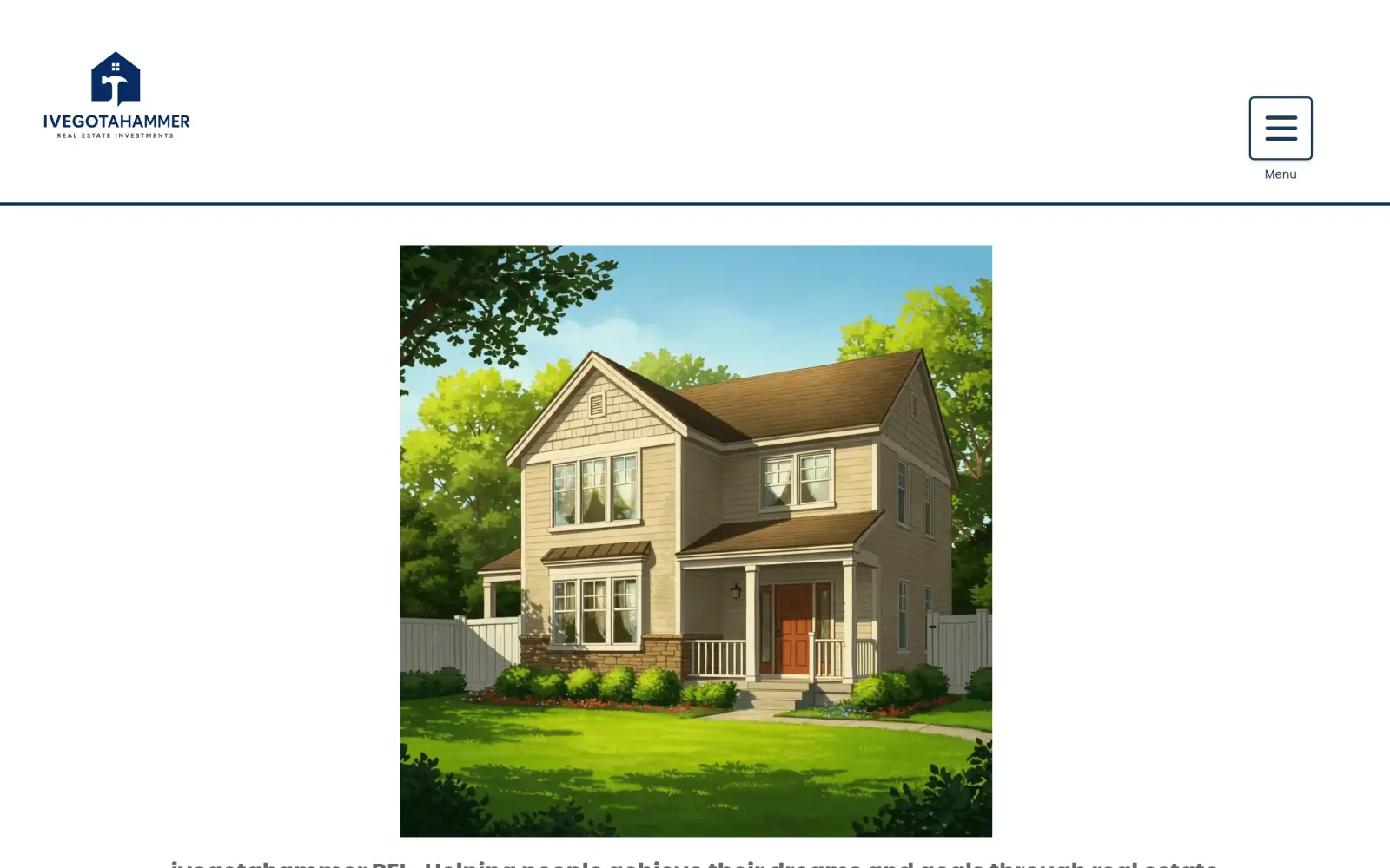 The original first screen as captured: a logo and a Menu button, then a large computer-made illustration of a two-storey house, with the first line of a slogan cut off at the bottom.