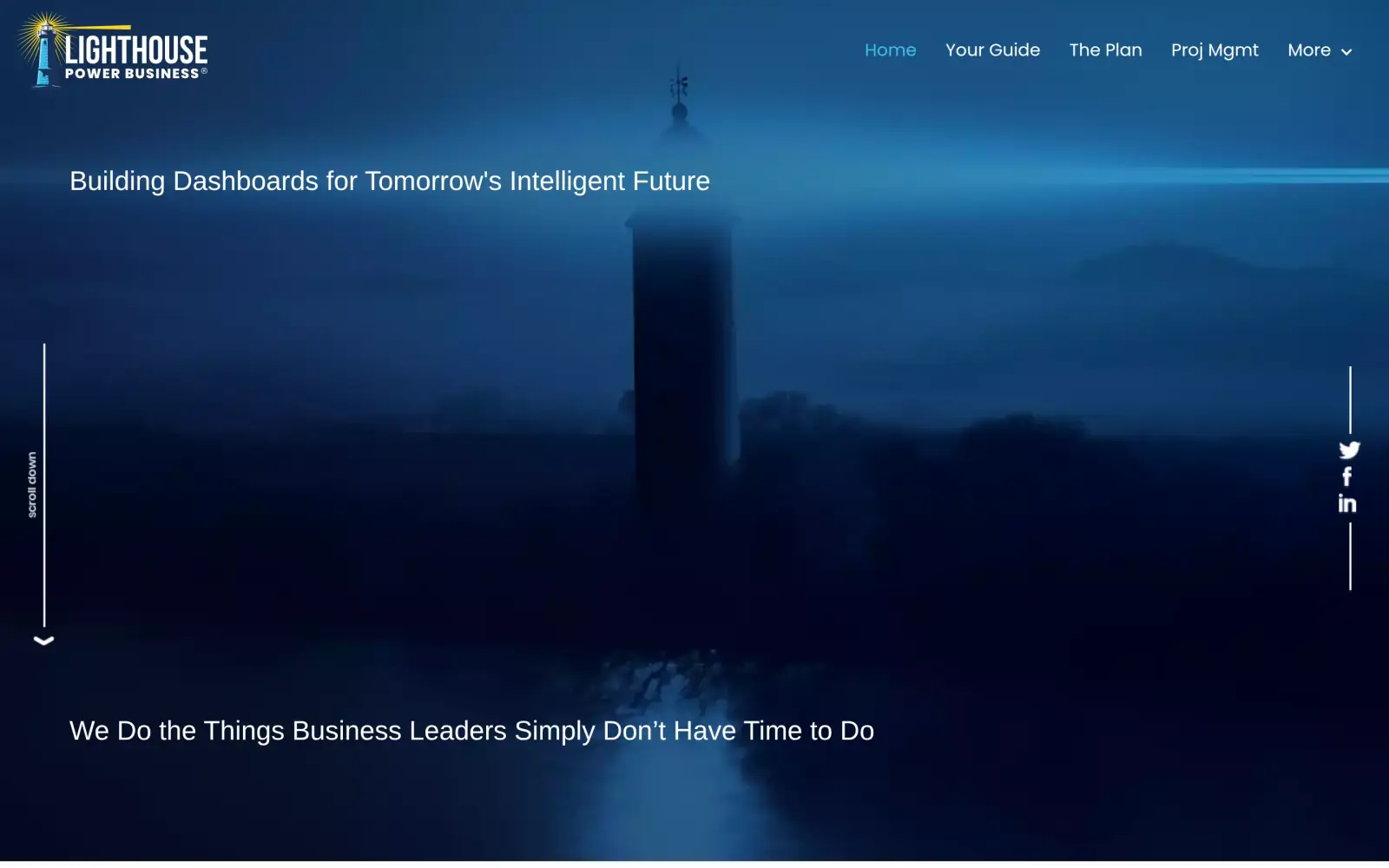 The original first screen as captured: the Lighthouse Power Business logo, five menu links, the line "Building Dashboards for Tomorrow's Intelligent Future" and, far below it, "We Do the Things Business Leaders Simply Don't Have Time to Do", over a dark photo of a lighthouse. There is no button.